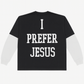 “I PREFER JESUS” Black Long Sleeve